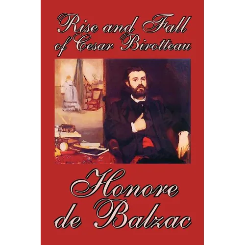 Rise and Fall of Cesar Birotteau by Honore de Balzac, Fiction, Classics - Paperback