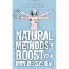 Natural Methods to Boost Your Immune System - Paperback
