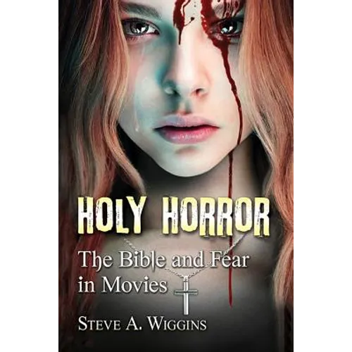 Holy Horror: The Bible and Fear in Movies - Paperback