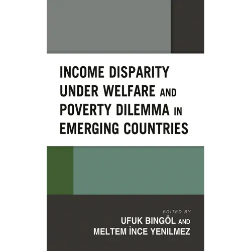 Income Disparity under Welfare and Poverty Dilemma in Emerging Countries - Hardcover