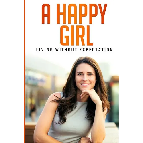 A Happy Girl - Living Without Expectation - Paperback