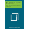 The Holy Mass, in Latin and English: With the Litanies of Our Blessed Lady (1755) - Paperback