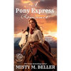 A Pony Express Romance: Expanded Edition - Hardcover