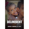Delinquent: How the American Juvenile Court is Failing Black Children - Paperback