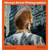Women Street Photographers - Hardcover