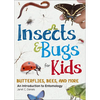 Insects & Bugs for Kids: An Introduction to Entomology - Paperback