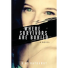 Where Survivors Are Buried - Paperback