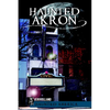 Haunted Akron - Paperback