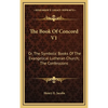 The Book Of Concord V1: Or, The Symbolic Books Of The Evangelical Lutheran Church; The Confessions - Hardcover