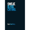 Gym Food Diary: Sweat Is Fat Crying (Blue) - Paperback