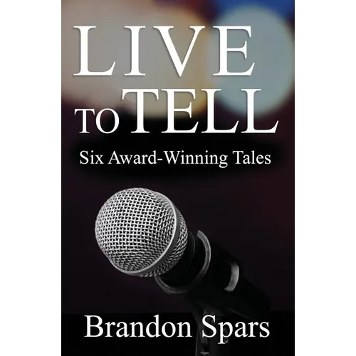 Live to Tell: Six Award-Winning Tales - Paperback