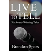 Live to Tell: Six Award-Winning Tales - Paperback