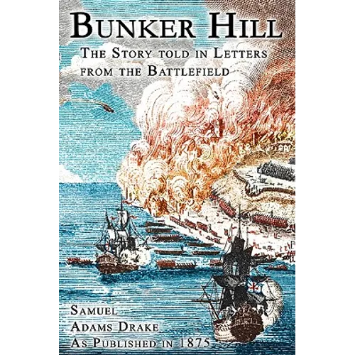 Bunker Hill: The Story Told In Letters From The Battlefield - Paperback