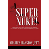 Super Nuke! A Memoir About Life as a Nuclear Submariner and the Contributions of a "Super Nuke" - the USS RAY (SSN653) Toward Winning the Cold War - Paperback
