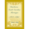 Charleston, South Carolina Marriages, 1877-1895 - Paperback