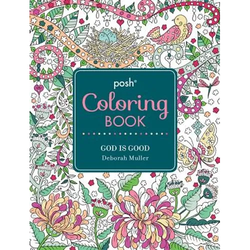 Posh Adult Coloring Book: God Is Good: Volume 13 - Paperback