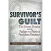 Survivor's Guilt: The Secret Service and the Failure to Protect President Kennedy - Paperback