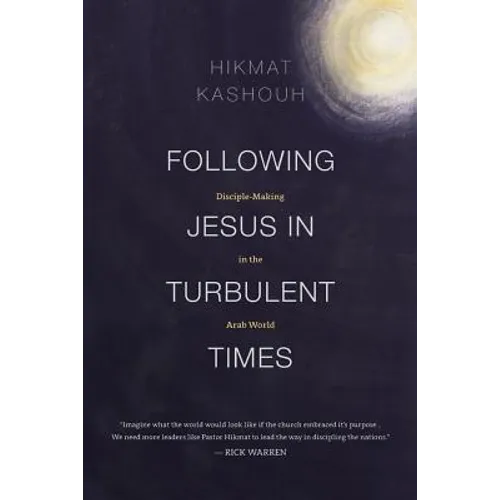 Following Jesus in Turbulent Times: Disciple-Making in the Arab World - Paperback