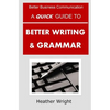 A Quick Guide to Better Writing & Grammar - Paperback