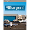 Fbo Management: Operating, Marketing, and Managing as a Fixed-Base Operator - Hardcover