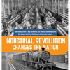 Industrial Revolution Changes the Nation Railroads, Steel & Big Business US Industrial Revolution 6th Grade History Children's American History - Hardcover