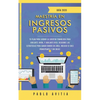 Maestría en ingresos pasivos 2020: Tu plan para lograr la libertad financiera para jubilarte joven, y jubilarte rico. Descubre las estrategias para ga - Paperback