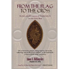 From the Flag to the Cross: Scenes and Incidents of Christianity in the Civil War - Paperback