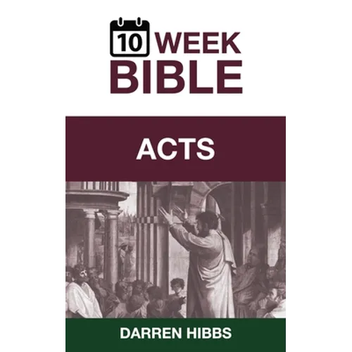 Acts: A 10 Week Bible Study - Paperback