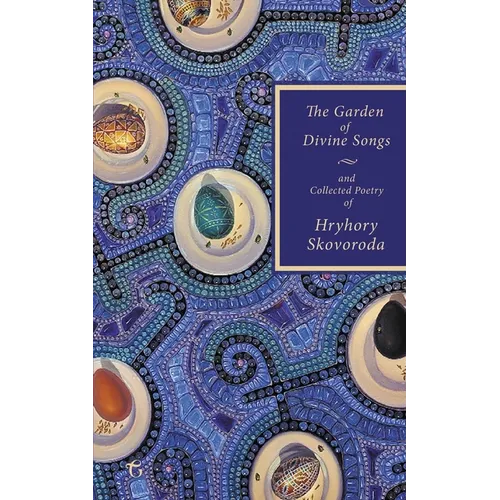 The Garden of Divine Songs and Collected Poetry of Hryhory Skovoroda - Paperback