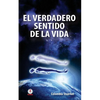 El verdadero sentido de la vida - Paperback