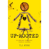 Up-Rooted: Climbing Through Family Chaos - Paperback
