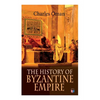 The History of Byzantine Empire: 328-1453: Foundation of Constantinople, Organization of the Eastern Roman Empire, The Greatest Emperors & Dynasties: - Paperback