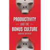 Productivity and the Bonus Culture - Hardcover