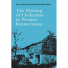 The Planting of Civilization in Western Pennsylvania - Paperback