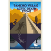 Pancho Villa's Aztec Death Stone - Paperback