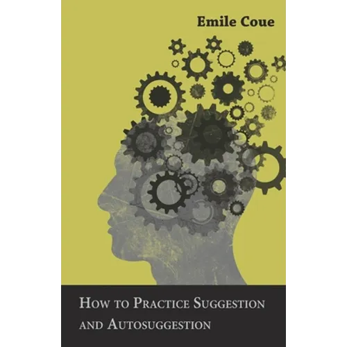How to Practice Suggestion and Autosuggestion - Paperback
