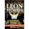 Leon Morris: One Man's Fight for Love and Truth - Paperback
