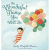 The Wonderful Things You Will Be - Hardcover