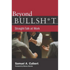 Beyond Bullsh*t: Straight-Talk at Work - Hardcover