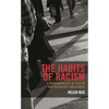 The Habits of Racism: A Phenomenology of Racism and Racialized Embodiment - Paperback