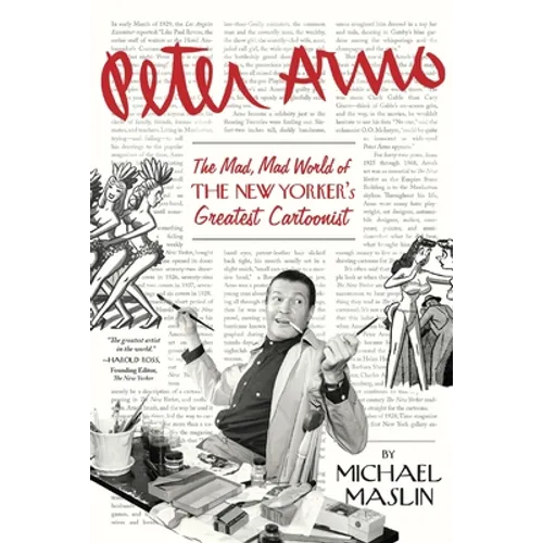 Peter Arno: The Mad, Mad World of The New Yorker's Greatest Cartoonist - Paperback