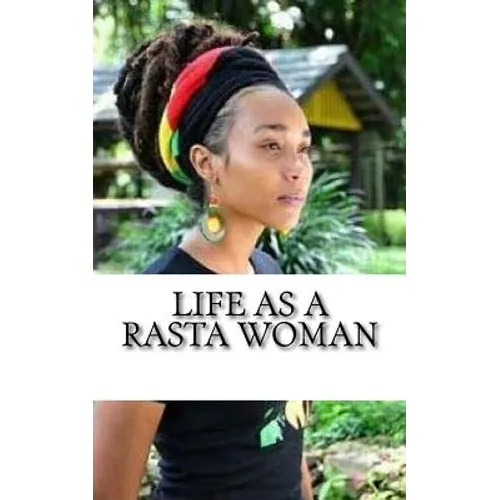 Life as a Rasta Woman: 20 Rules & Principles - Paperback