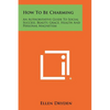 How To Be Charming: An Authoritative Guide To Social Success, Beauty, Grace, Health And Personal Magnetism - Paperback