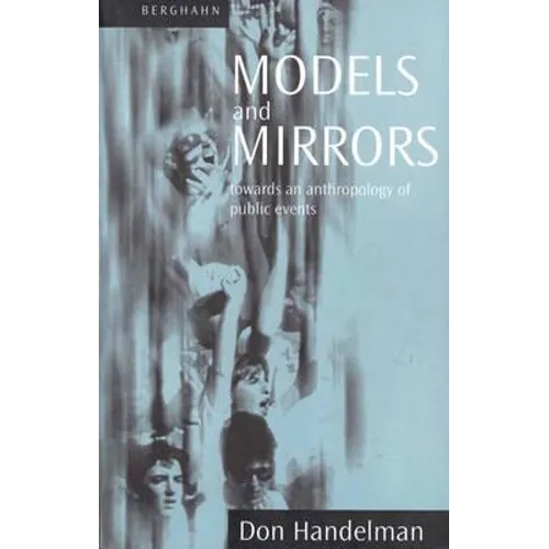 Models and Mirrors: Towards an Anthropology of Public Events - Paperback