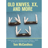 Old Knives, Xx, and More: Case and Case-Related Knives Before 1920: a Guide to Identification and Value - Hardcover