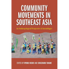 Community Movements in Southeast Asia: An Anthropological Perspective of Assemblages - Paperback