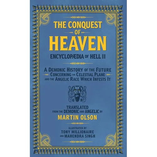 Encyclopaedia of Hell II: The Conquest of Heaven a Demonic History of the Future Concerning the Celestial Realm and the Angelic Race Which Infests It - Paperback