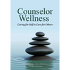 Counselor Wellness: Caring for Self to Care for Others - Paperback