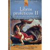 Libros Proféticos II: Oseas, Joel, Amos, Abdias, Jonas, Miqueas, Nahum, Habacuc, Sofonias, Ageo, Cacarias Y Malaquias - Paperback
