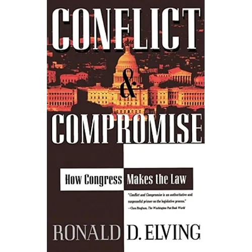 Conflict and Compromise: How Congress Makes the Law - Paperback